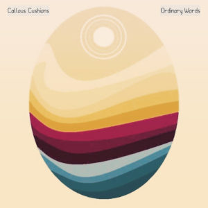 Cover art for Callous Cushions Ordinary Words
